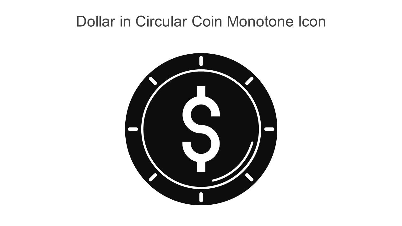 Dollar In Circular Coin Monotone Icon In Powerpoint Pptx Png And Editable Eps Format Slide01