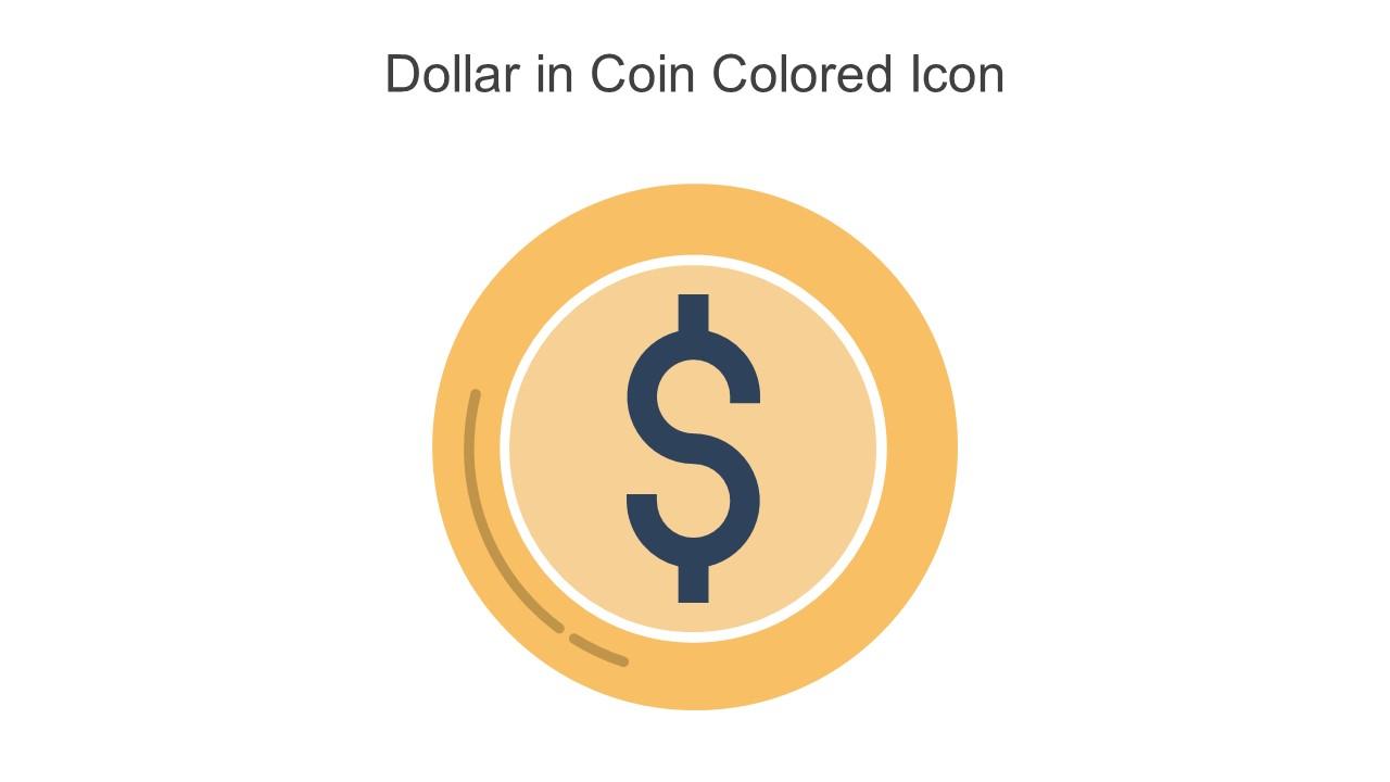 Dollar In Coin Colored Icon In Powerpoint Pptx Png And Editable Eps Format Slide01