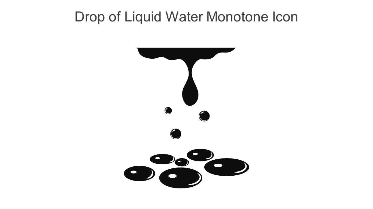Drop Of Liquid Water Monotone Icon In Powerpoint Pptx Png And Editable Eps Format