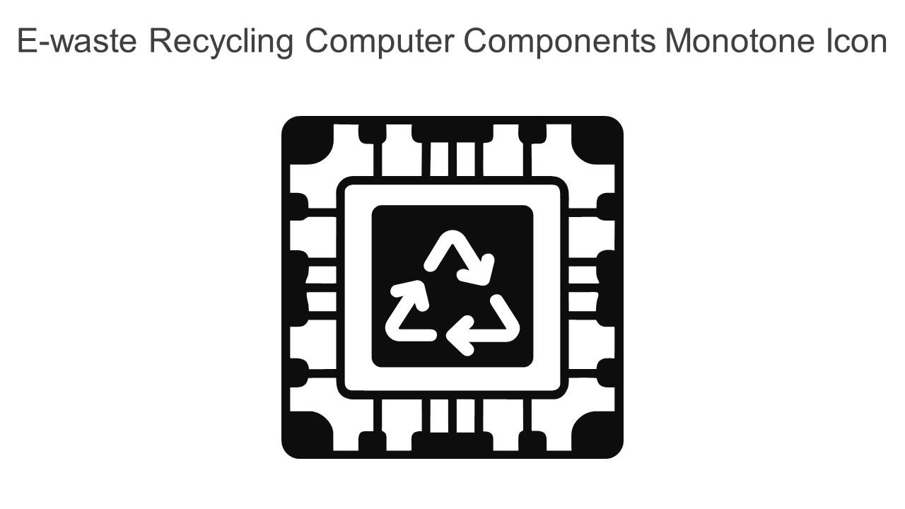 E Waste Recycling Computer Components Monotone Icon In Powerpoint Pptx Png And Editable Eps Format