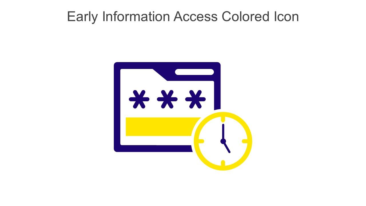 Early Information Access Colored Icon In Powerpoint Pptx Png And Editable Eps Format Slide01