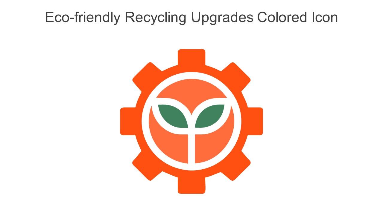 Eco Friendly Recycling Upgrades Colored Icon In Powerpoint Pptx Png And Editable Eps Format