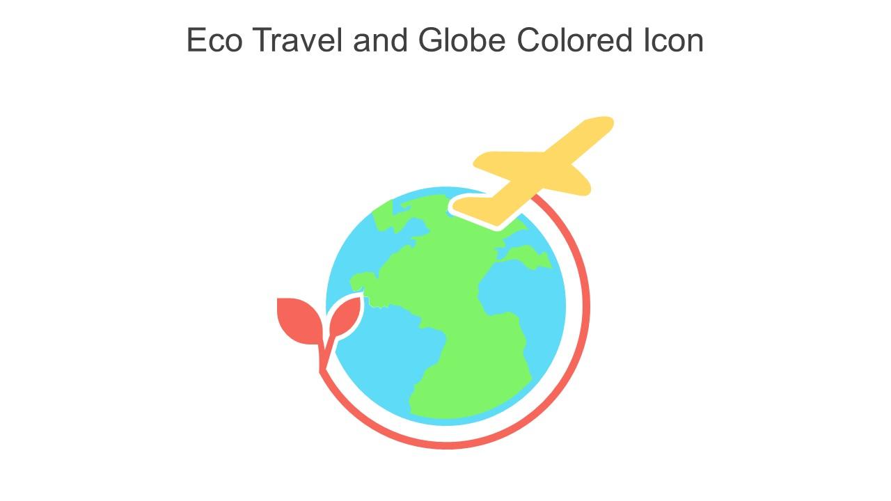 Eco Travel And Globe Colored Icon In Powerpoint Pptx Png And Editable Eps Format Slide01