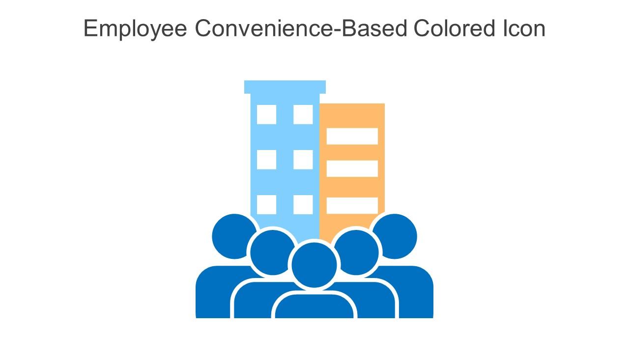 Employee Convenience Based Colored Icon In Powerpoint Pptx Png And Editable Eps Format Slide01