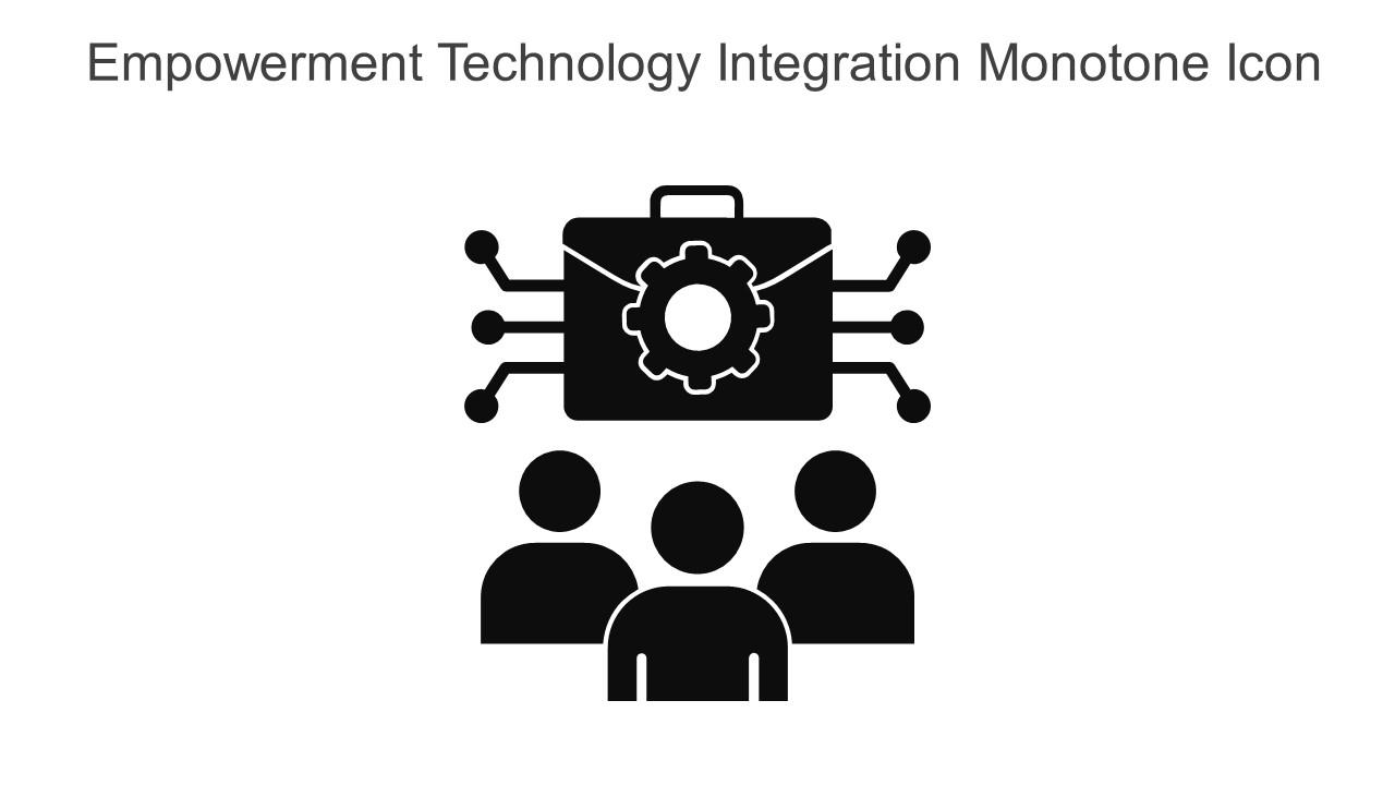 Empowerment Technology Integration Monotone Icon In Powerpoint Pptx Png And Editable Eps Format