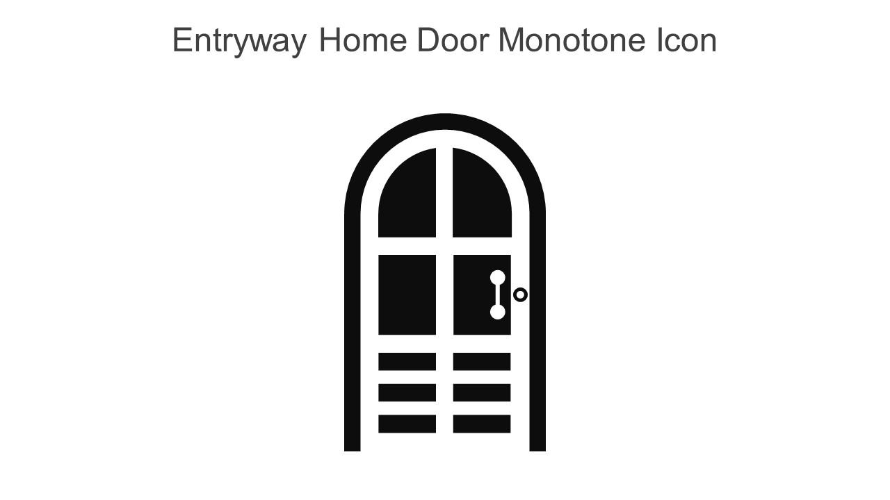 Entryway Home Door Monotone Icon In Powerpoint Pptx Png And Editable Eps Format