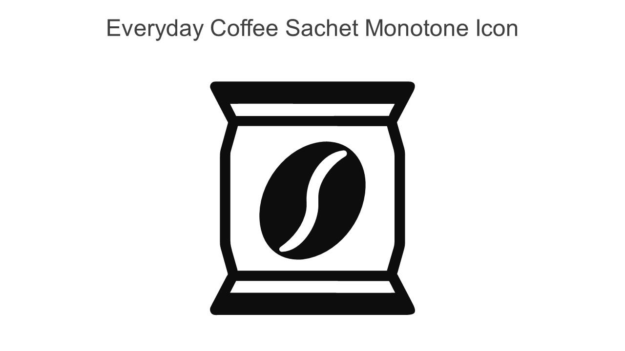 Everyday Coffee Sachet Monotone Icon In Powerpoint Pptx Png And Editable Eps Format