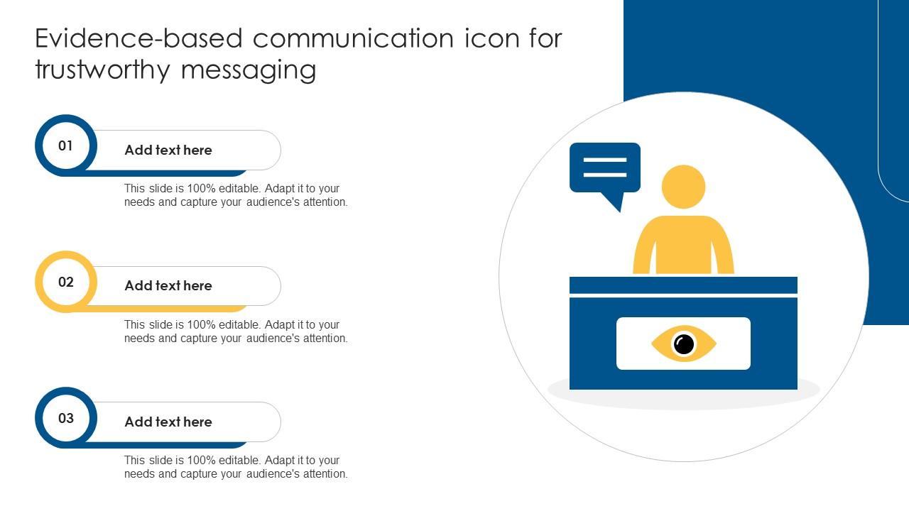 Evidence Based Communication Icon For Trustworthy Messaging Ppt Sample
