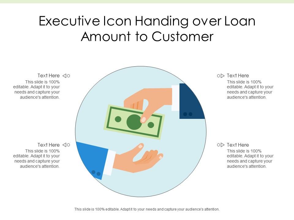 Executive icon handing over loan amount to customer Slide01