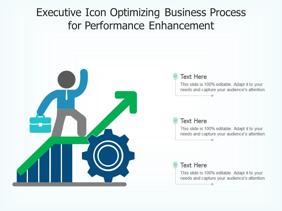 Executive icon optimizing business process for performance enhancement Slide01