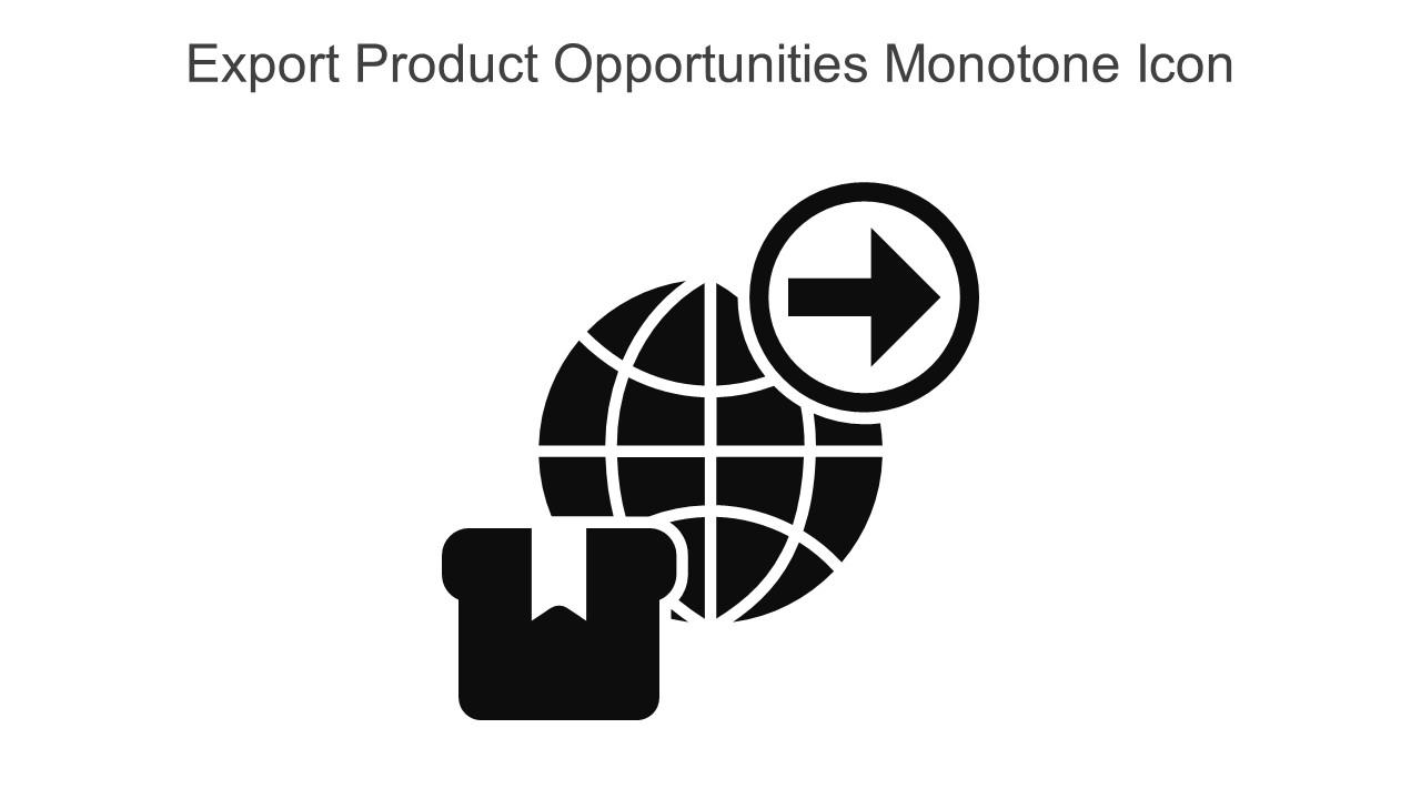 Export Product Opportunities Monotone Icon In Powerpoint Pptx Png And Editable Eps Format Slide01