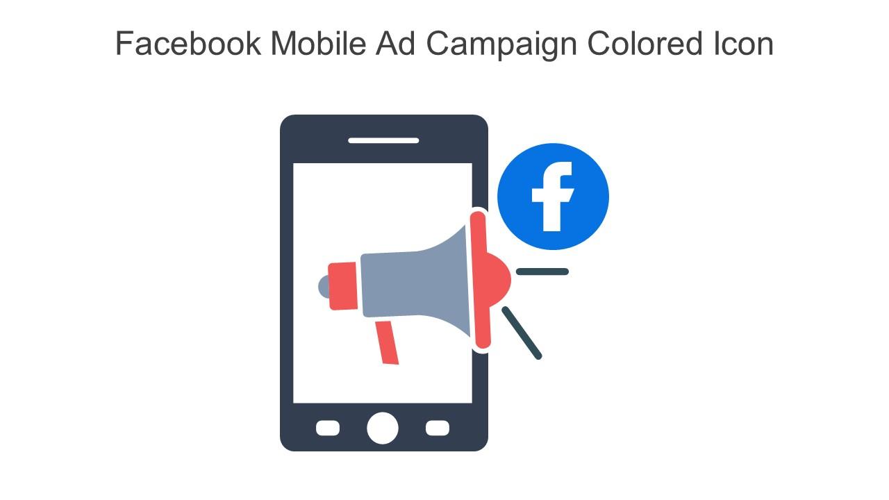 Facebook Mobile Ad Campaign Colored Icon In Powerpoint Pptx Png And Editable Eps Format Slide01