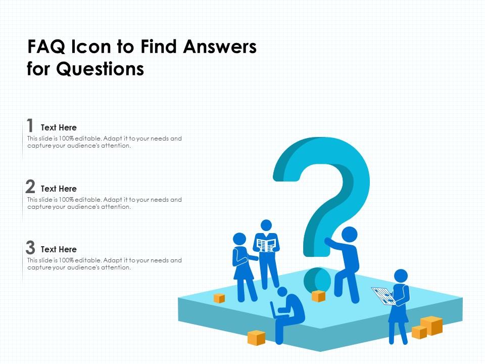 Faq icon to find answers for questions Slide01