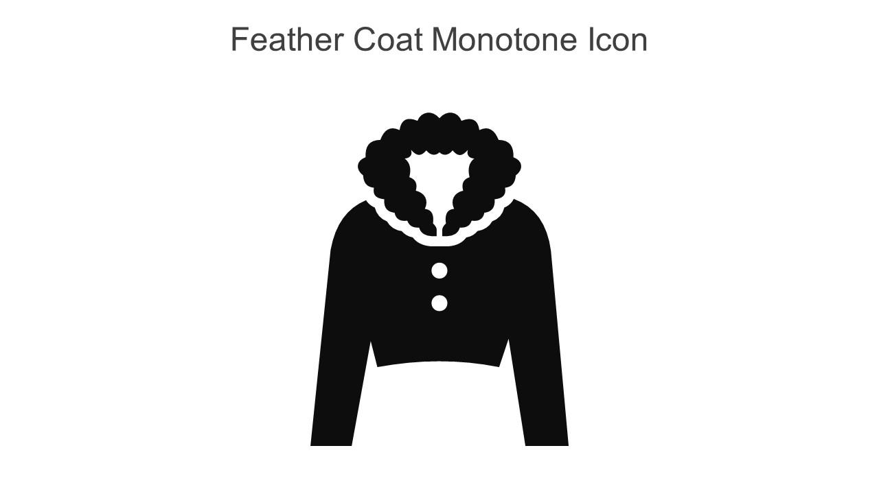 Feather Coat Monotone Icon In Powerpoint Pptx Png And Editable Eps Format Slide01