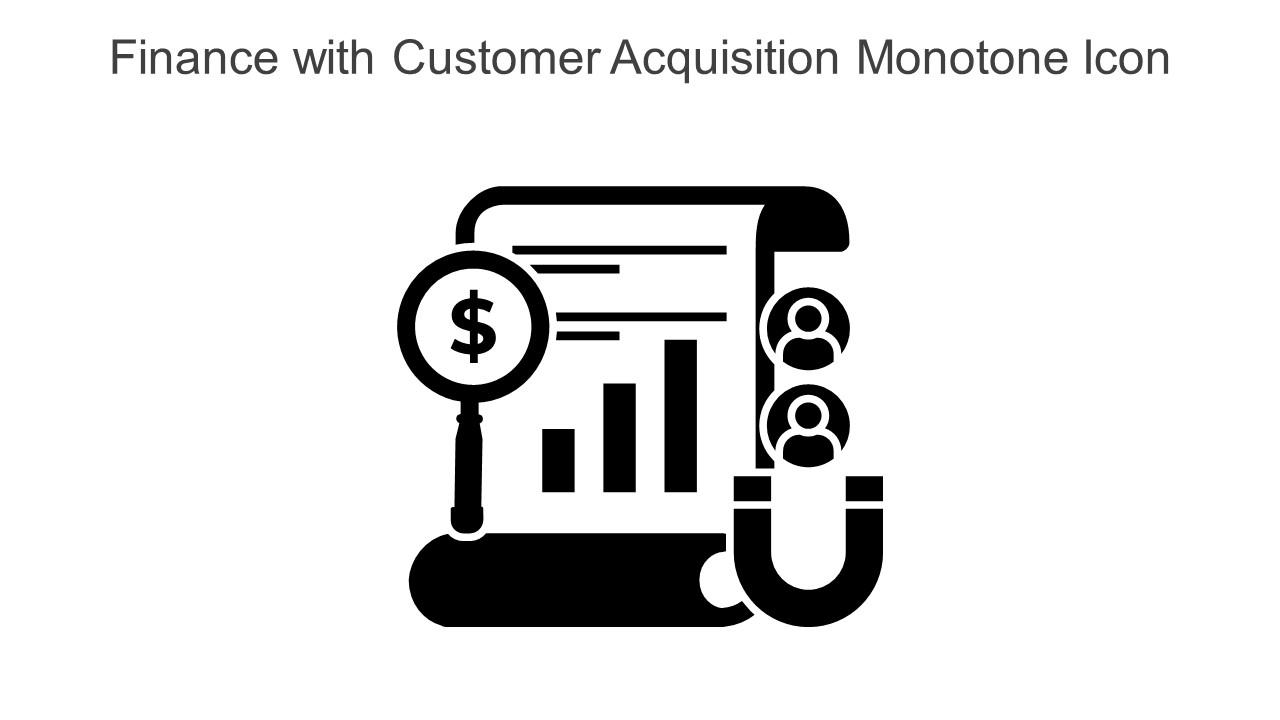 Finance With Customer Acquisition Monotone Icon In Powerpoint Pptx Png And Editable Eps Format