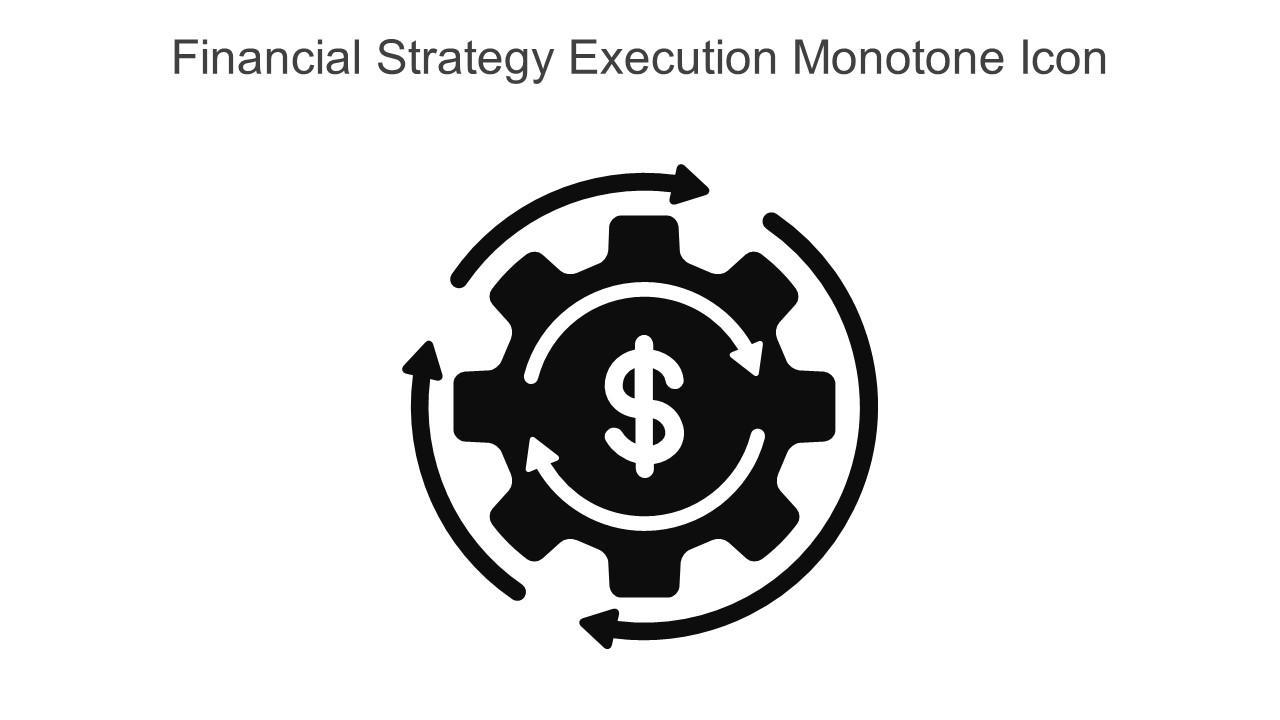 Financial Strategy Execution Monotone Icon in powerpoint pptx png and editable eps format Slide01
