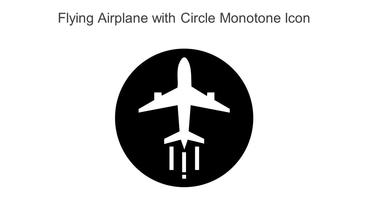 Flying Airplane With Circle Monotone Icon In Powerpoint Pptx Png And Editable Eps Format Slide01