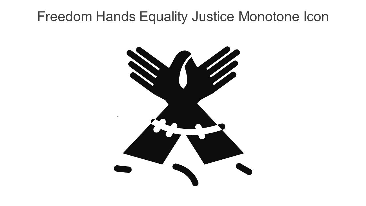 Freedom Hands Equality Justice Monotone Icon In Powerpoint Pptx Png And Editable Eps Format