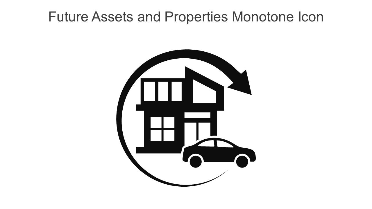 Future Assets And Properties Monotone Icon In Powerpoint Pptx Png And Editable Eps Format Slide01