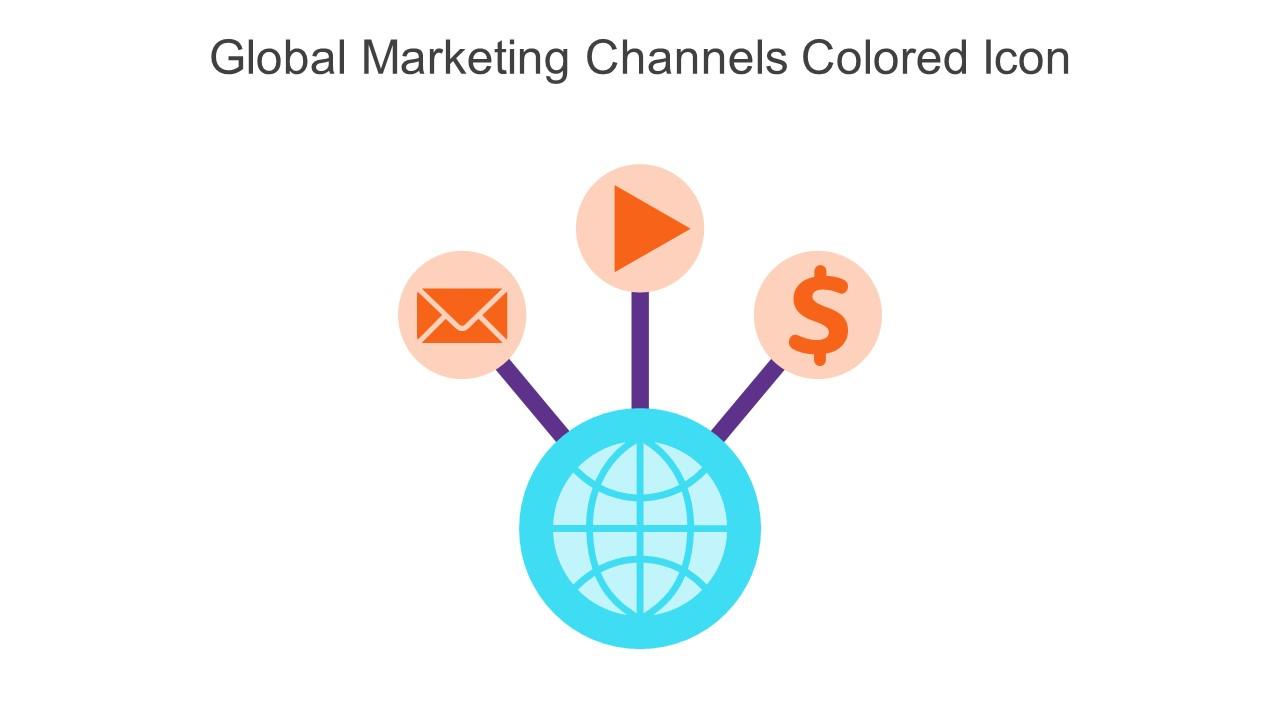 Global Marketing Channels Colored Icon In Powerpoint Pptx Png And Editable Eps Format Slide01