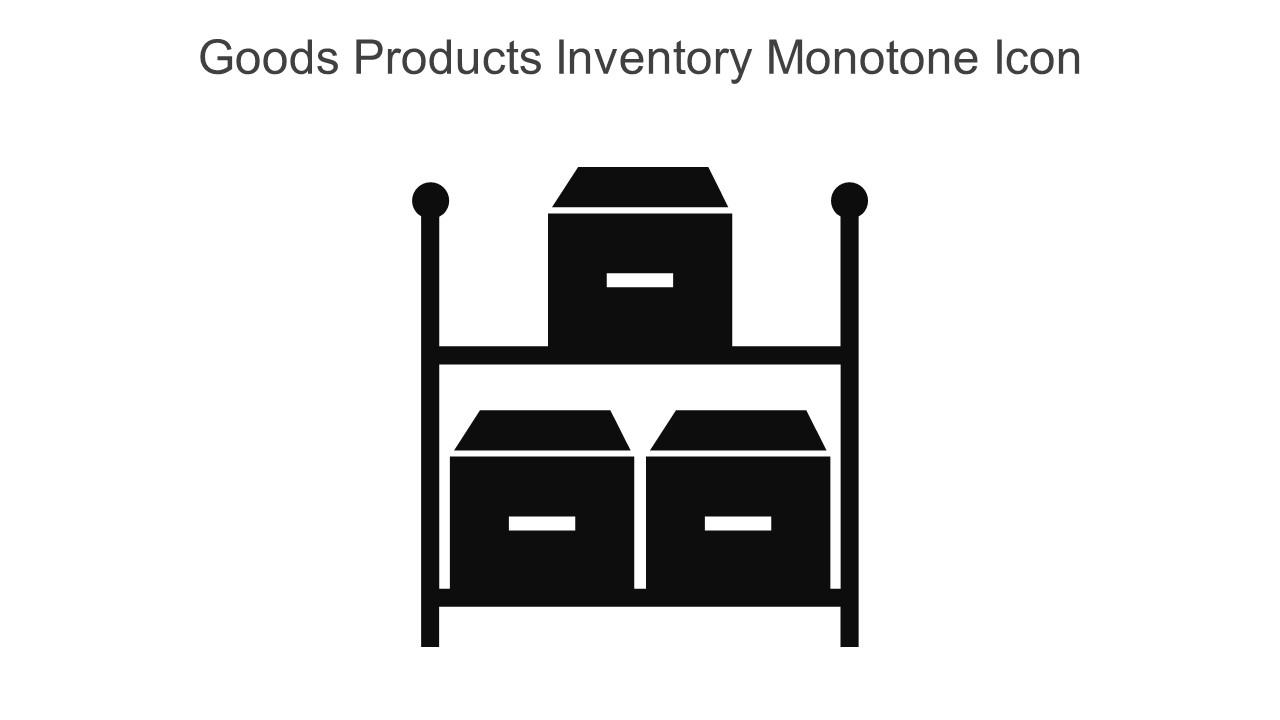 Goods Products Inventory Monotone Icon In Powerpoint Pptx Png And Editable Eps Format