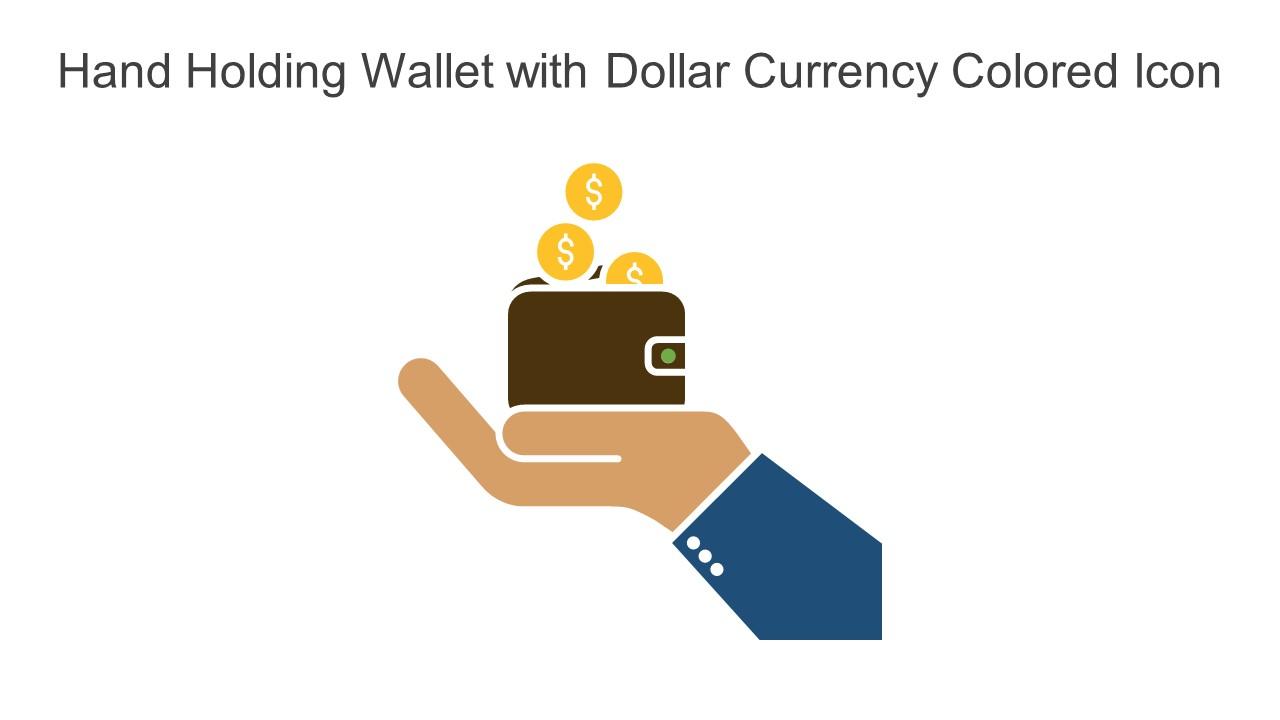 Hand Holding Wallet With Dollar Currency Colored Icon In Powerpoint Pptx Png And Editable Eps Format Slide01
