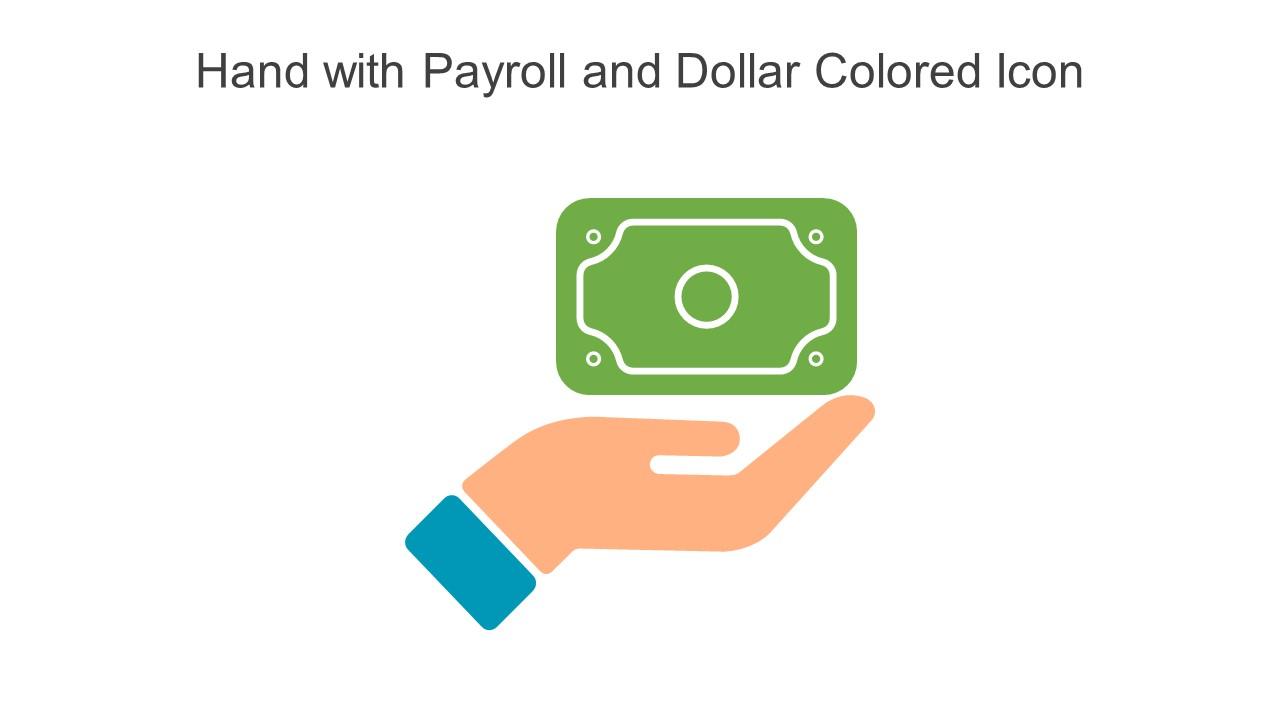 Hand With Payroll And Dollar Colored Icon In Powerpoint Pptx Png And Editable Eps Format Slide01