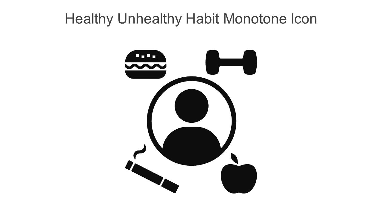 Healthy Unhealthy Habit Monotone Icon In Powerpoint Pptx Png And Editable Eps Format Slide01