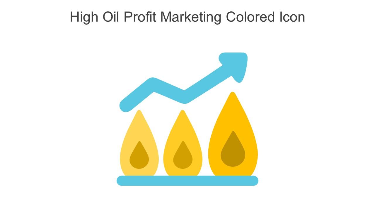 High Oil Profit Marketing Colored Icon In Powerpoint Pptx Png And Editable Eps Format