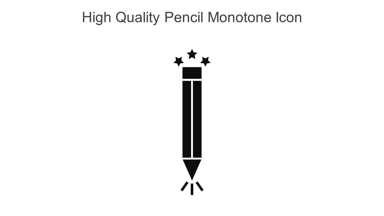 High Quality Pencil Monotone Icon In Powerpoint Pptx Png And Editable Eps Format Slide01