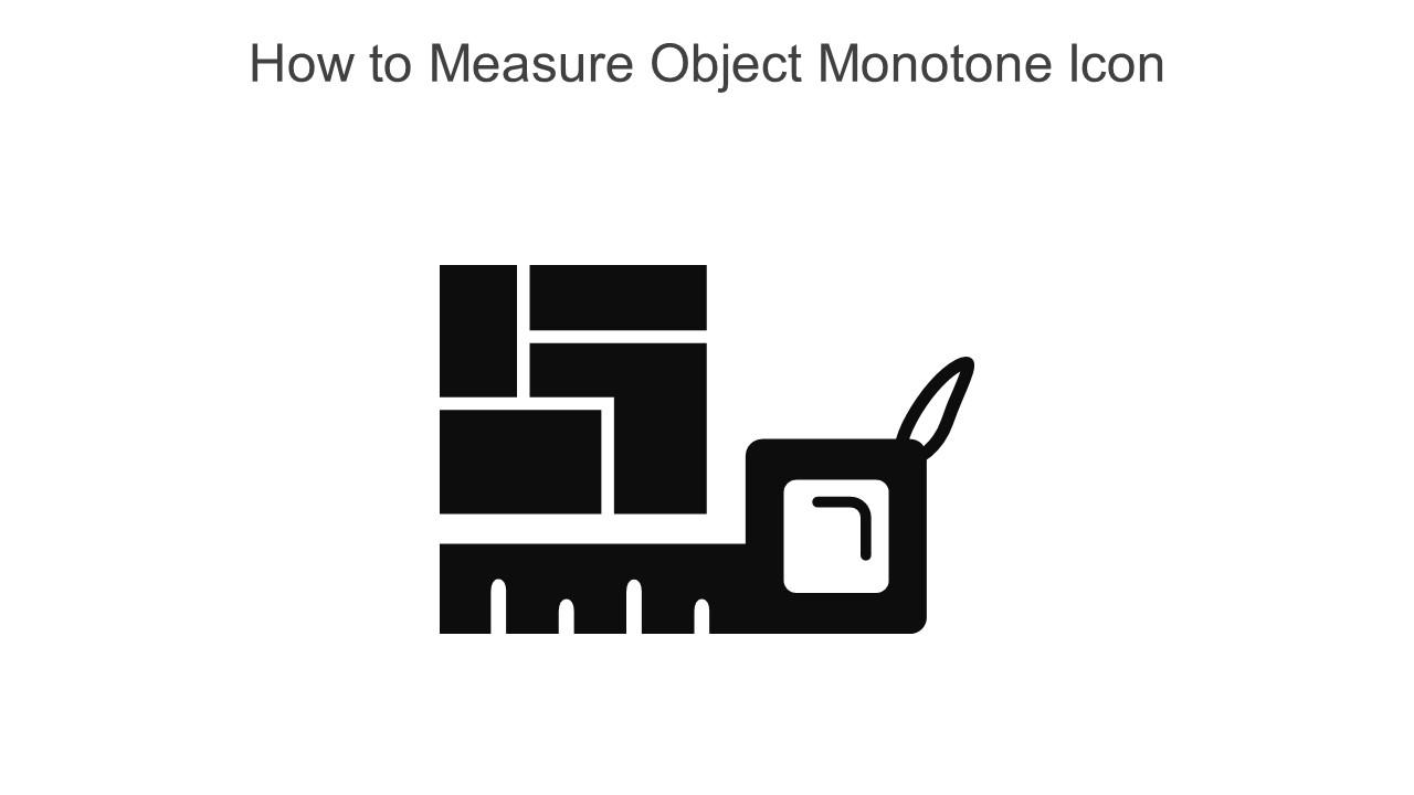 How To Measure Object Monotone Icon In Powerpoint Pptx Png And Editable Eps Format Slide01