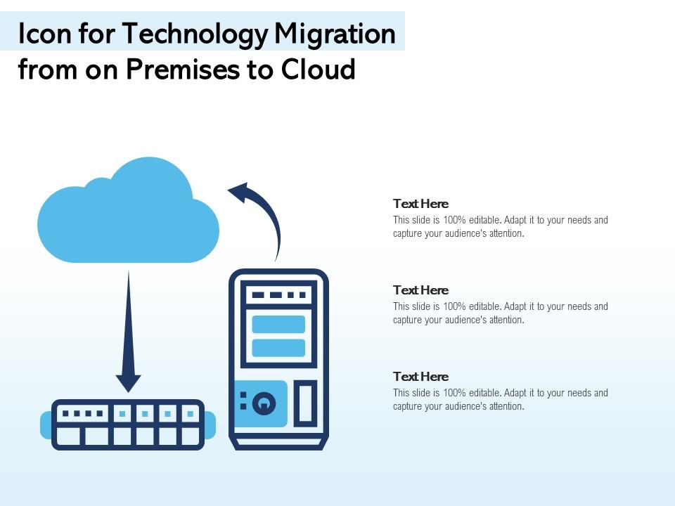 Icon for technology migration from on premises to cloud Slide01