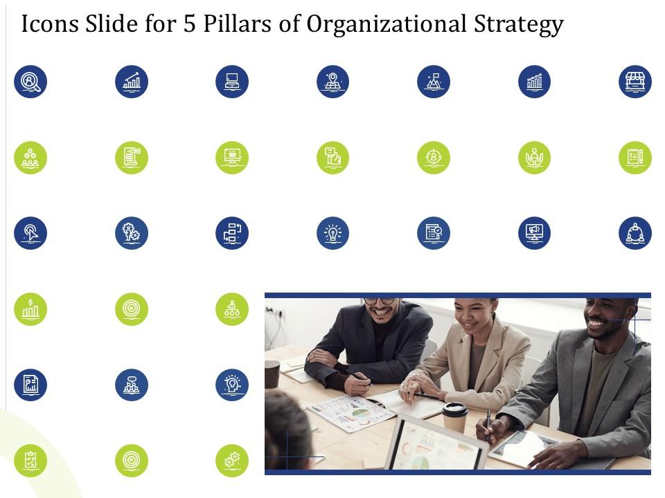 Icons slide for 5 pillars of organizational strategy ppt slides Slide01