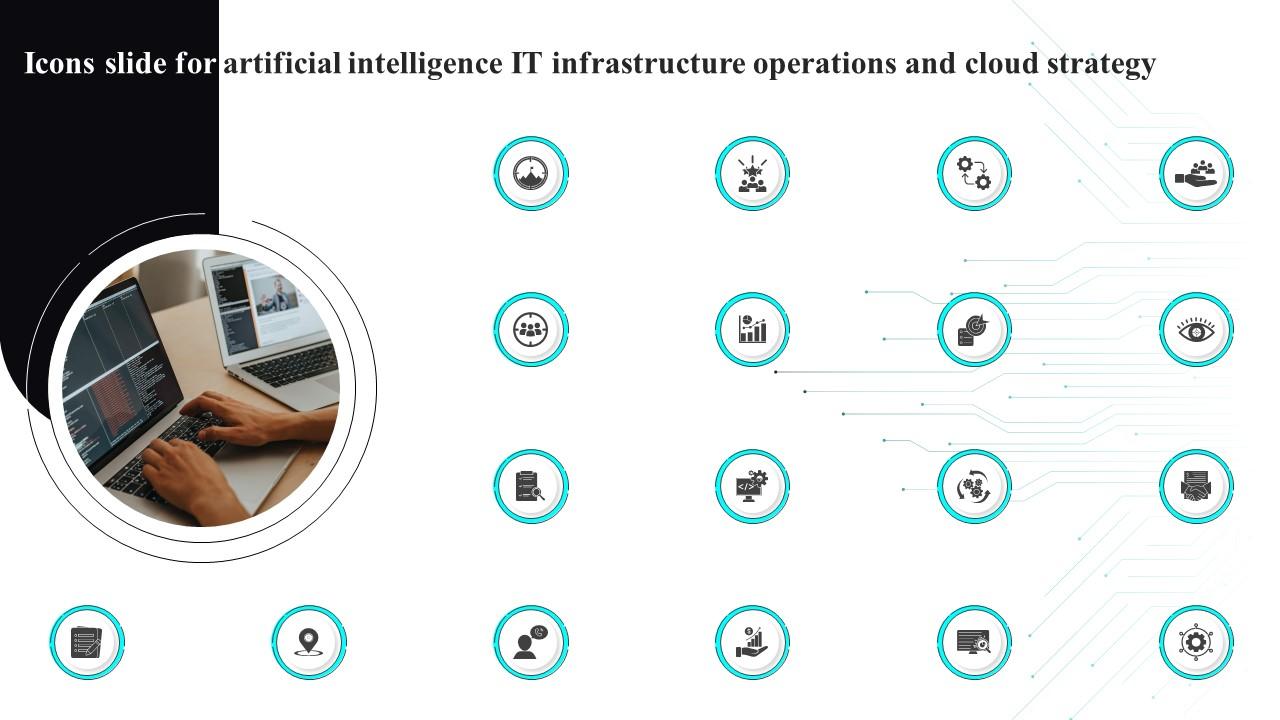 Icons Slide For Artificial Intelligence It Infrastructure Operations And Cloud Strategy