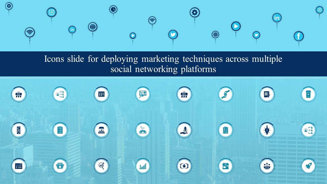 Icons Slide For Deploying Marketing Techniques Across Multiple Social Networking Platforms Slide01