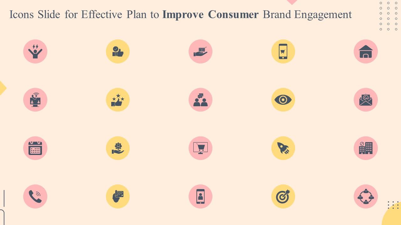 Icons Slide For Effective Plan To Improve Consumer Brand Engagement Slide01