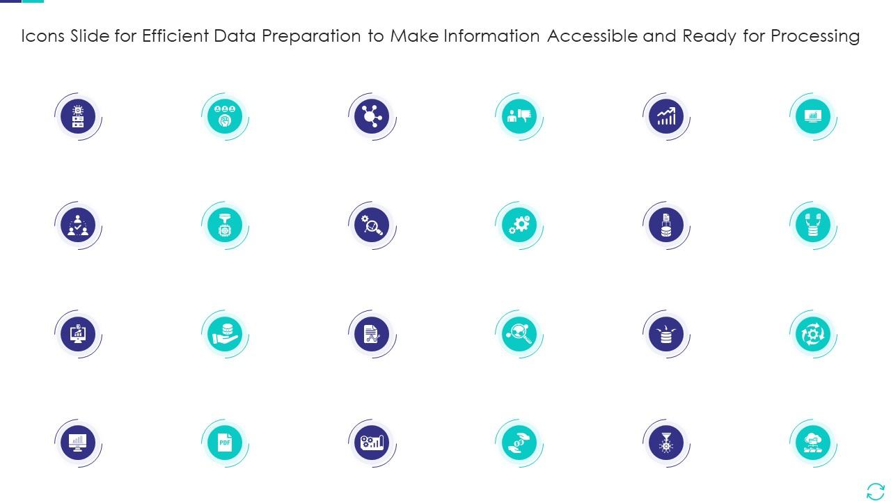 Icons Slide For Efficient Data Preparation To Make Information Accessible And Ready For Processing Slide01