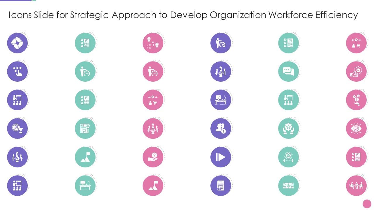 Icons slide for strategic approach to develop organization workforce efficiency Slide01