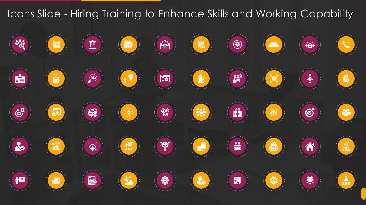 Icons Slide Hiring Training To Enhance Skills And Working Capability Slide01