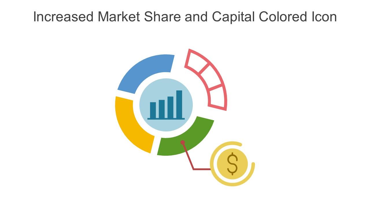 Increased Market Share and Capital Colored Icon in powerpoint pptx png and editable eps format Slide01