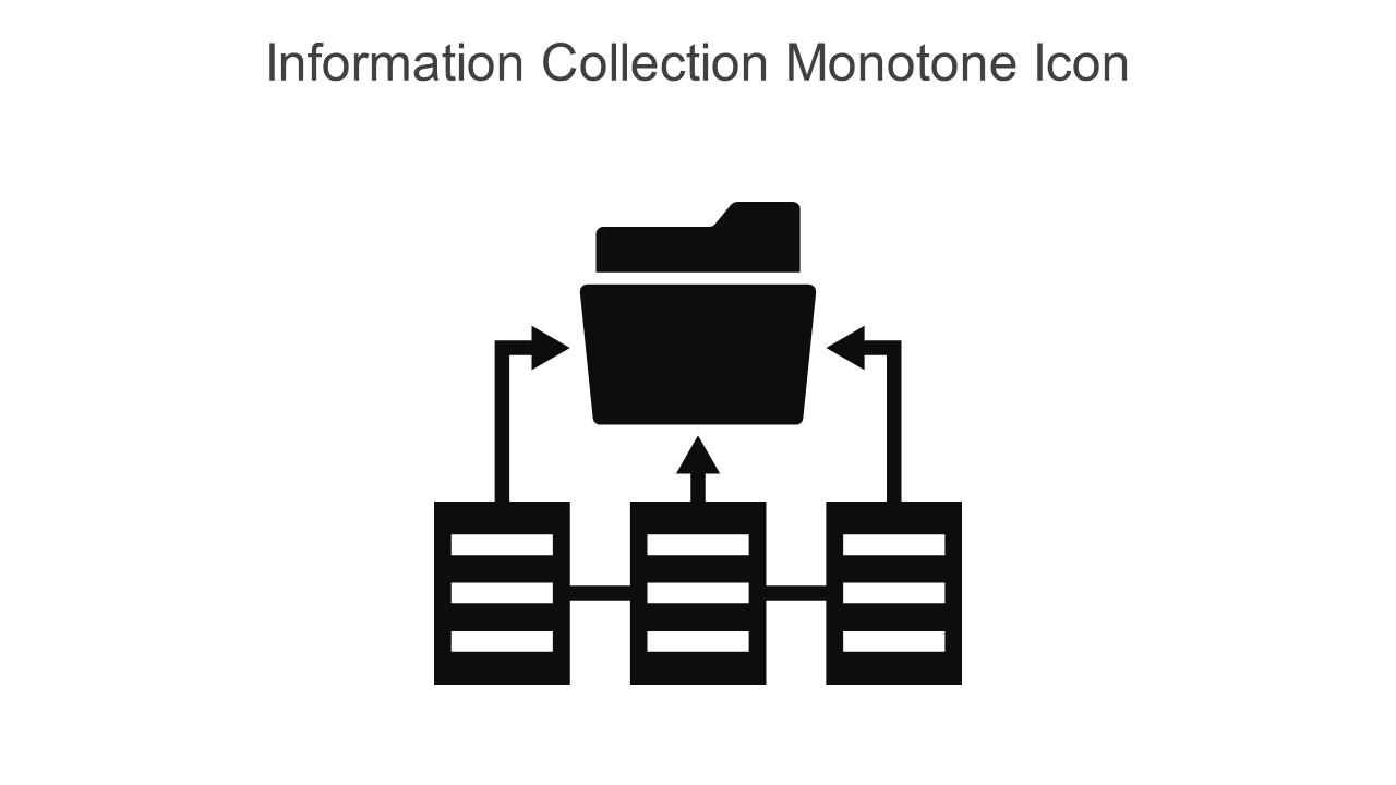 Information Collection Monotone Icon In Powerpoint Pptx Png And Editable Eps Format Slide01