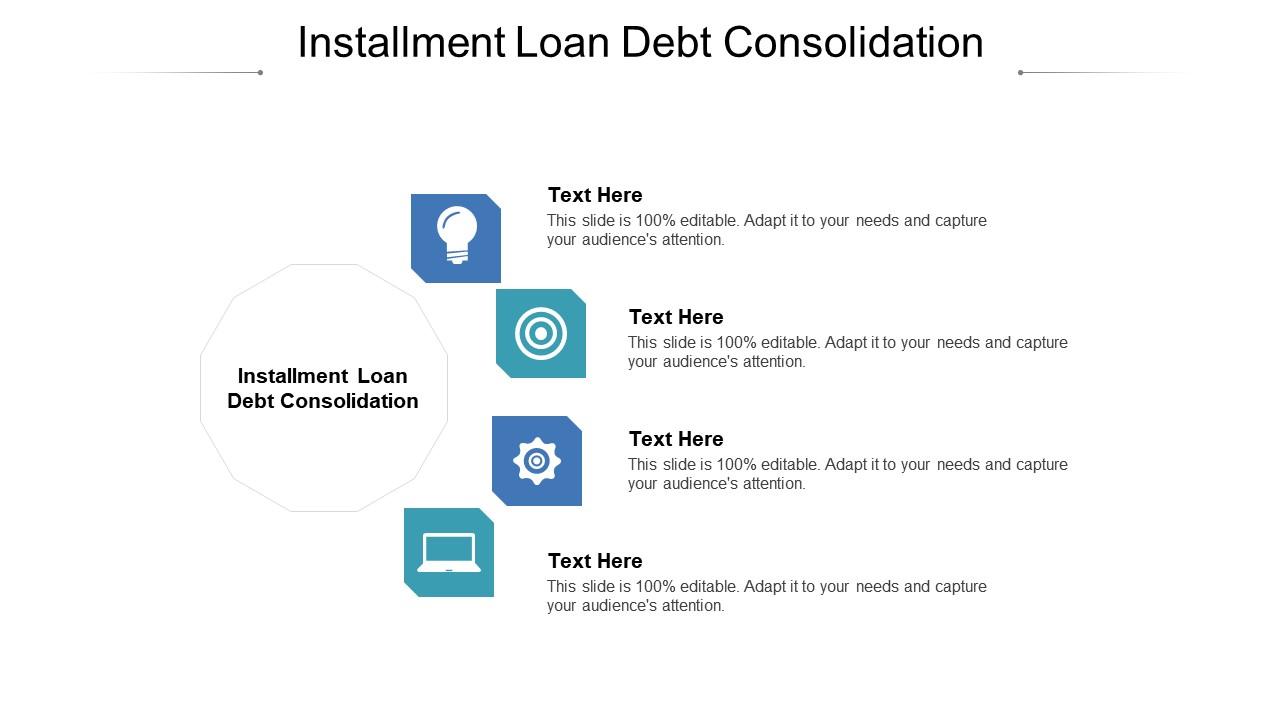 Installment loan debt consolidation ppt powerpoint presentation icon influencers cpb Slide01