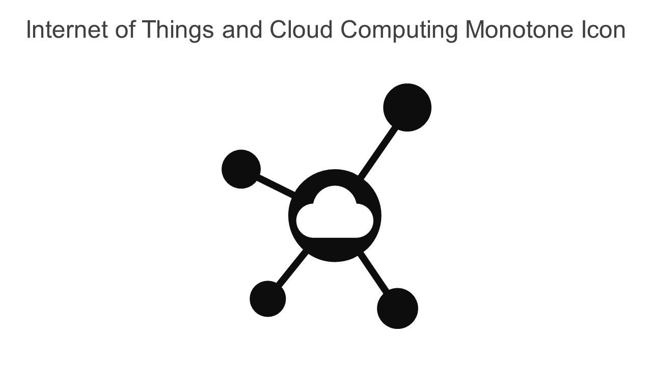 Internet Of Things And Cloud Computing Monotone Icon In Powerpoint Pptx Png And Editable Eps Format Slide01