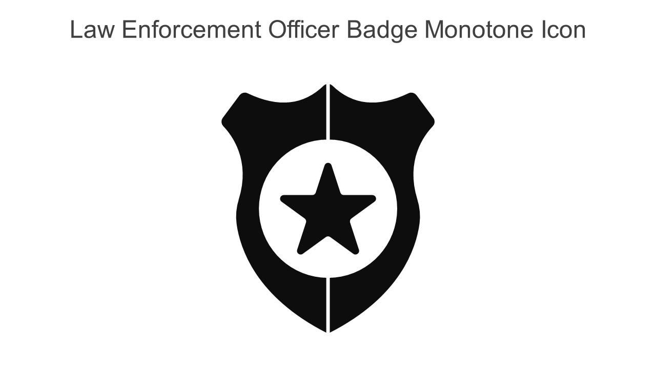 Law Enforcement Officer Badge Monotone Icon In Powerpoint Pptx Png And Editable Eps Format