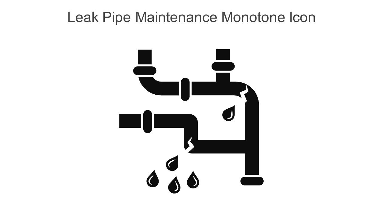 Leak Pipe Maintenance Monotone Icon In Powerpoint Pptx Png And Editable Eps Format