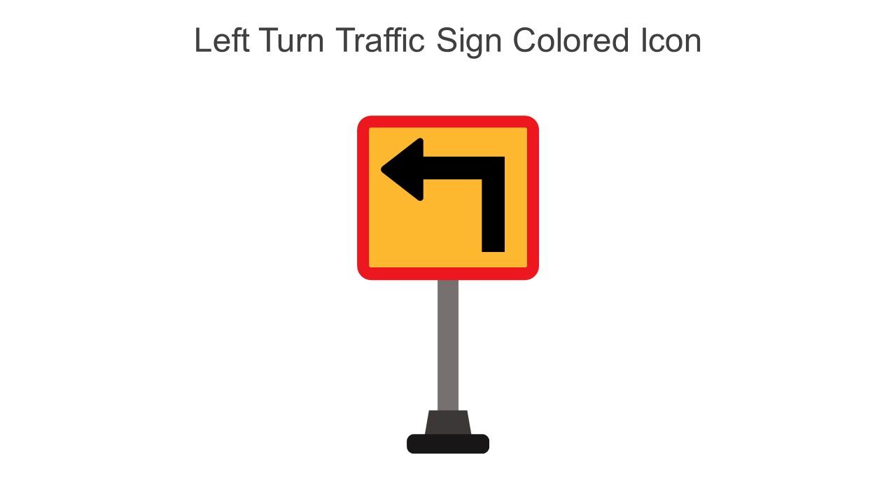 Left Turn Traffic Sign Colored Icon In Powerpoint Pptx Png And Editable Eps Format
