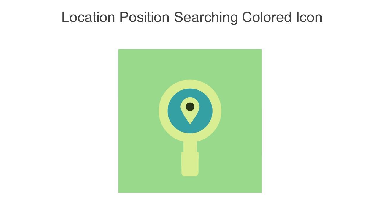 Location Position Searching Colored Icon In Powerpoint Pptx Png And Editable Eps Format