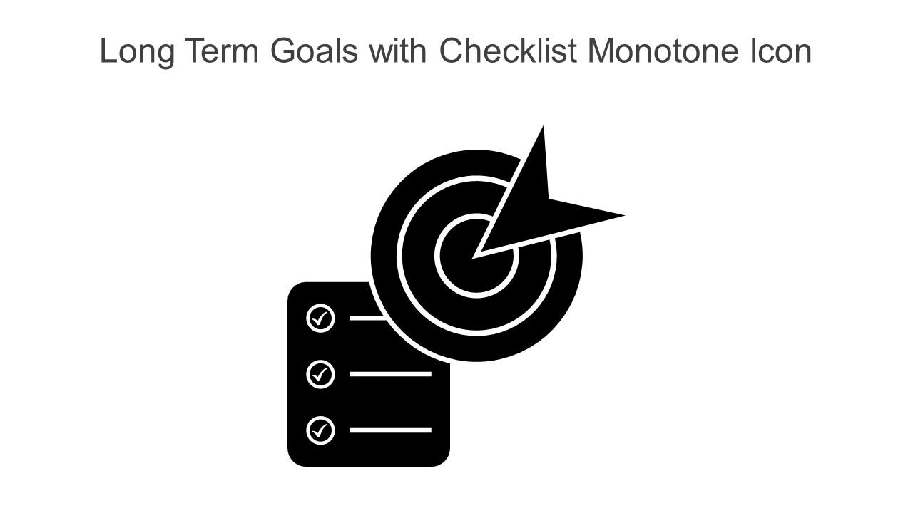 Long Term Goals With Checklist Monotone Icon In Powerpoint Pptx Png And Editable Eps Format Slide01