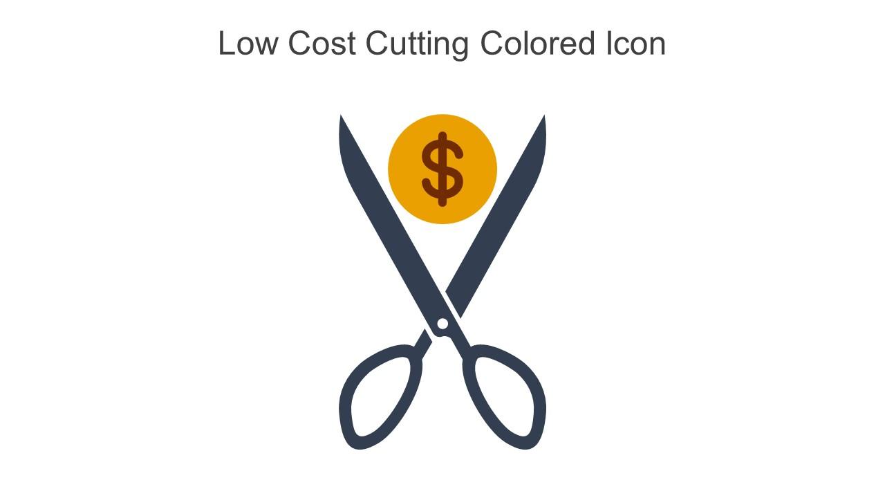 Low Cost Cutting Colored Icon In Powerpoint Pptx Png And Editable Eps Format Slide01