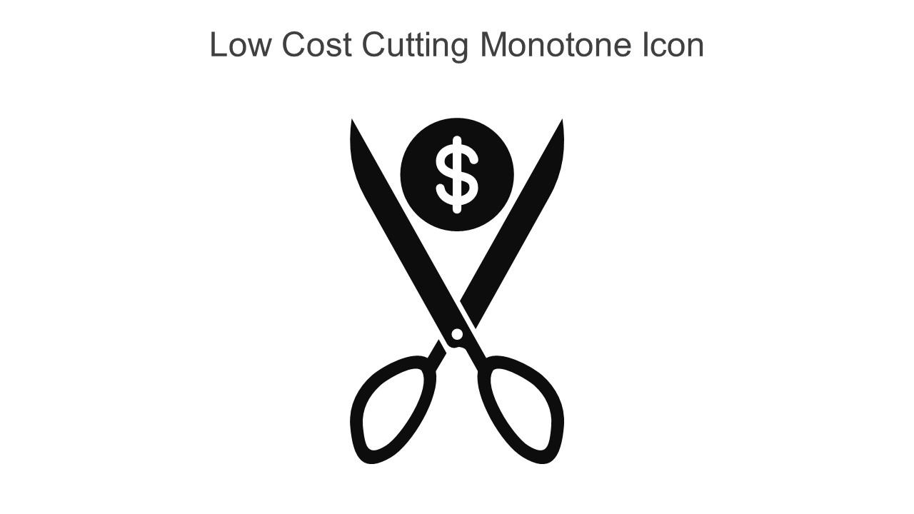 Low Cost Cutting Monotone Icon In Powerpoint Pptx Png And Editable Eps Format Slide01